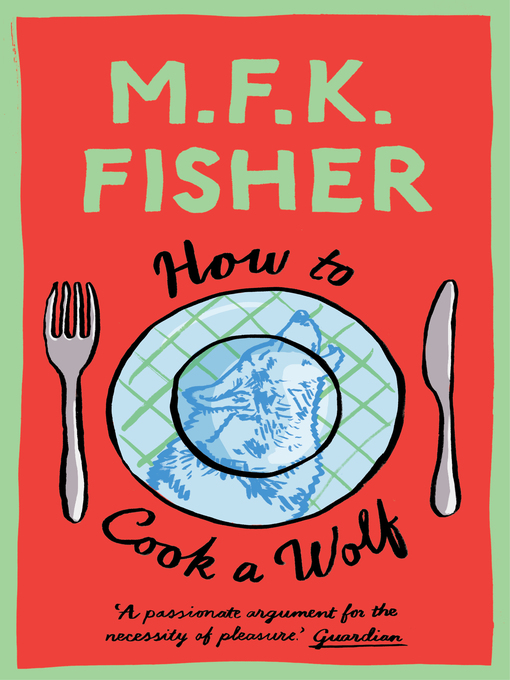Title details for How to Cook a Wolf by M.F.K. Fisher - Available